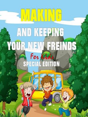 cover image of Making and keeping your new Friends for Kids